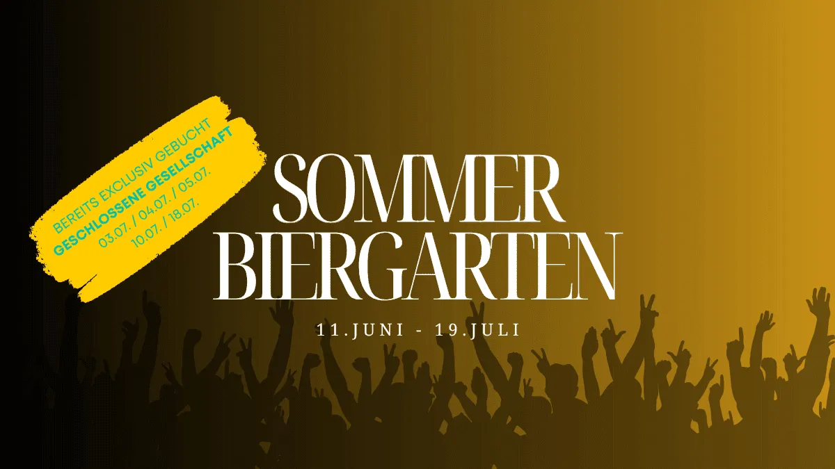 Sommerbiergarten11.Juni-19.Juli Sommerbiergarten11.Juni-19.Juli